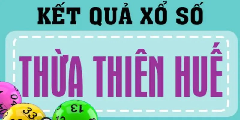 Tổng quan về kqxs Thừa Thiên Huế