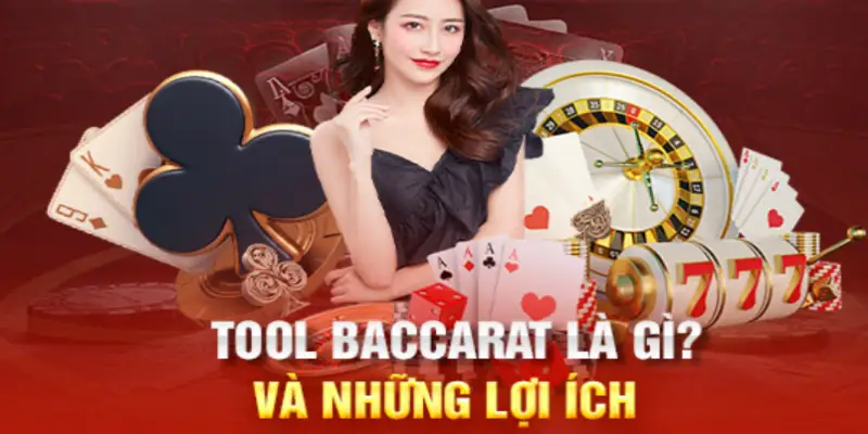 Tổng quan sự thật về tool baccarat