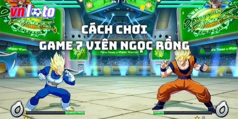 Cách thức bạn có thể trải nghiệm game 7 viên ngọc rồng